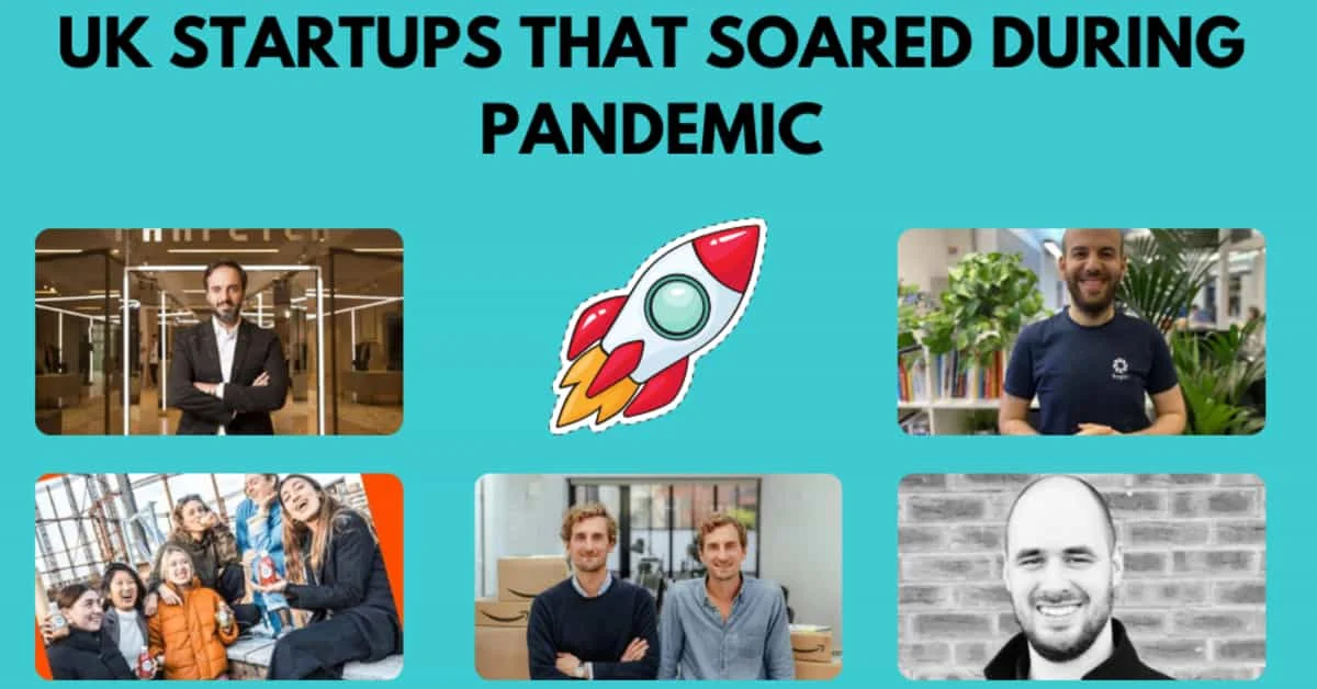 Uk Tech 5 UK tech startups that soared during the pandemic - UKTN